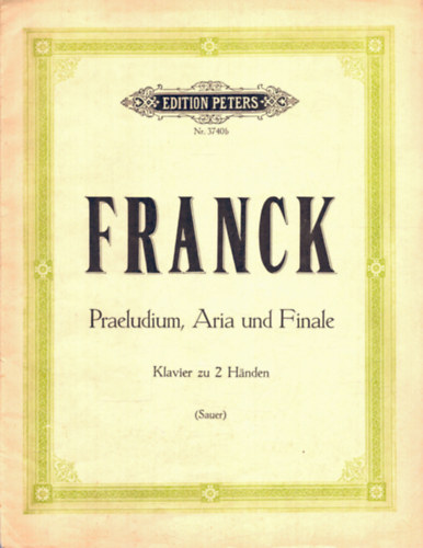 Cesar Franck - Cesar Franck: Praeludium, Aria udn Finale