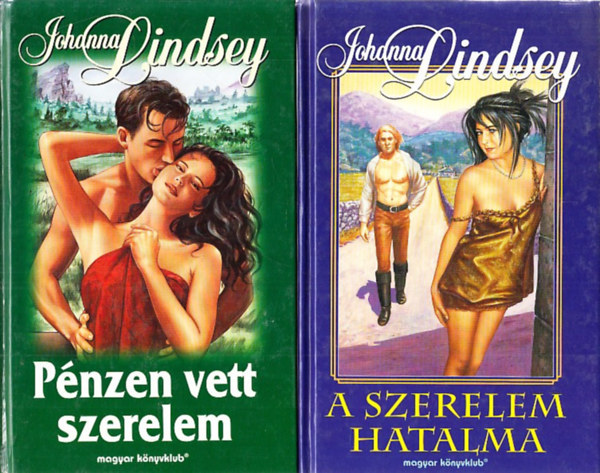Johanna Lindsey - Pénzen vett szerelem + A szerelem hatalma (2 db)