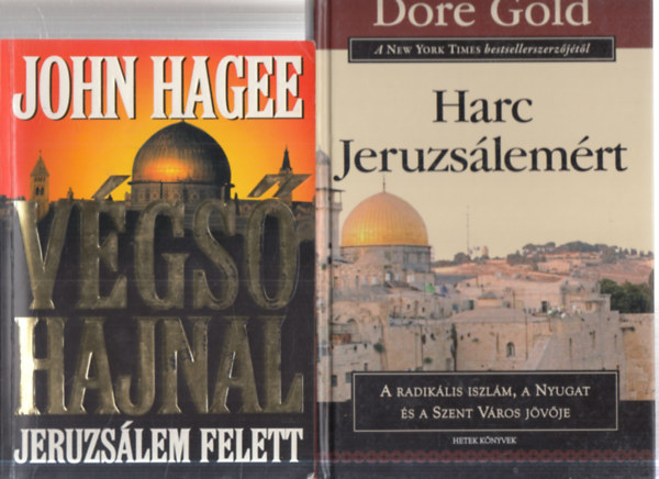 John Hagee, Dore Gold - 2 db K�zel-Kelet: V�gs� hajnal Jeruzs�lem f�l�tt + Harc Jeruzs�lem�rt