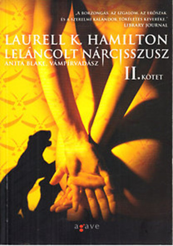 Laurell K. Hamilton - Leláncolt nárcisszusz II. (Anita Blake, a vámpírvadász 10.)