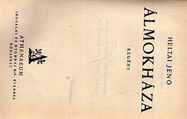 Heltai Jenő - Álmokháza