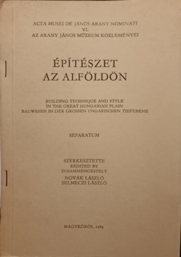 Szenti Tibor  Dr. Nov�k L�szl�   Selmeczi L�szl� (szerk.) - �p�t�szet az Alf�ld�n