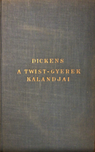 Charles Dickens - A Twist-gyerek kalandjai