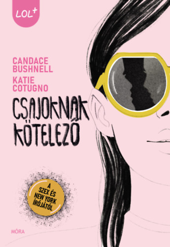 Katie, Candace Bushnell Cotugno - Csajoknak k�telez�
