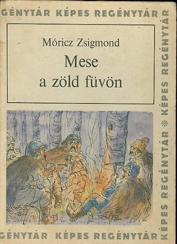 Móricz Zsigmond - Mese a zöld füvön