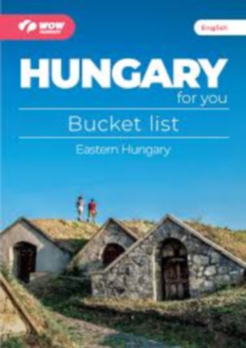 Hungary for you - Bucket List - Eastern Hungary