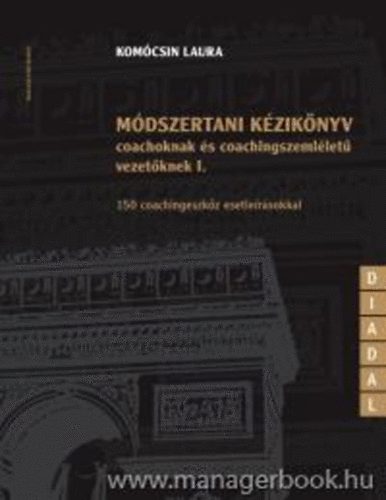 Komcsin Laura - Mdszertani kziknyv coachoknak s coachingszemllet vezetknek I.