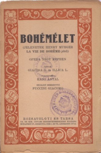 Rad Antal  Giacosa G.-Illica L. (ford.), Puccini Giacomo (zene) - Bohmlet - Opera ngy kpben (Jelenetek Henry Murger "La vie de Bohme"-jbl) - Kozma Lajos bort
