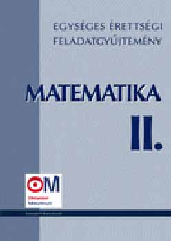 Egységes érettségi feladatgyűjtemény - Matematika II.