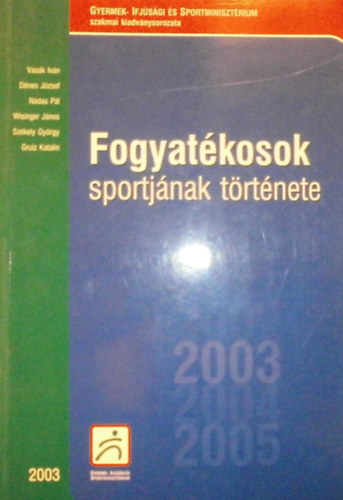 Litavecz Anna  (szerk.) - Fogyatkosok sportjnak trtnete 2003
