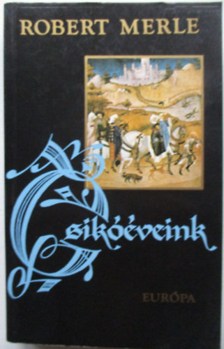 Robert Merle - Csik��veink