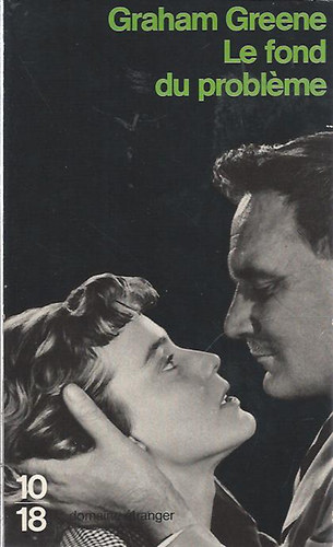 Graham Greene - Le fond du probl�me