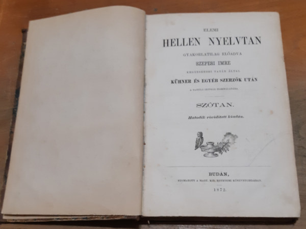 Szepesi Imre - Elemi hellen nyelvtan gyakorlatilag el�adva Sz�tan I-II. (Egy k�tetben)