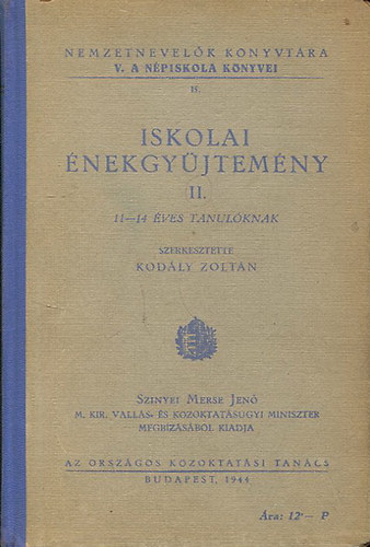 Kodály Zoltán (szerk.) - Iskolai énekgyűjtemény II. - 11-14 éves tanulóknak (Nemzetnevelők könyvtára V.)