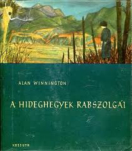 Szerz� Alan Winnington Szerkeszt� Lengyel J�zsef Ford�t� Gy�ri P�ln� - A hideghegyek rabszolg�i (�si t�rsadalmi viszonyok �s jelenkori v�ltoz�sok K�na t�voli d�lnyugati hat�rvid�k�n)