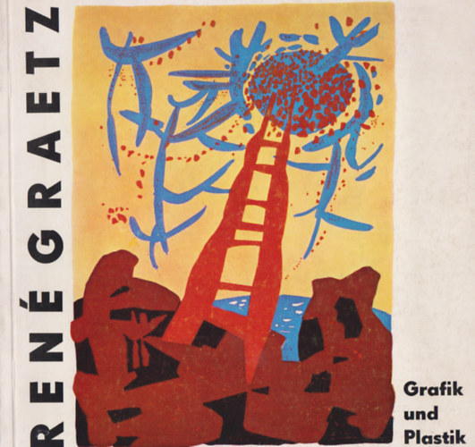 Ren Graetz 1908-1974 - Grafik und Plastik