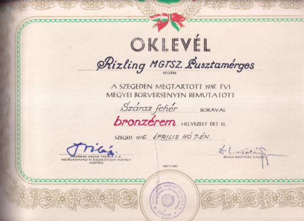 Borszati Oklevl (47,534cm) - Rizling MGTSZ. Pusztamrges rszre a Szegeden megtartott 1976. vi Megyei Borversenyen bemutatott Szraz fehr borval bronzrem helyezst rt el...