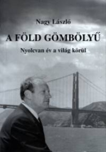 Nagy László - A Föld gömbölyű
