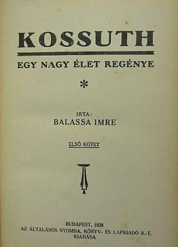 Balassa Imre - Kossuth-Egy nagy �let reg�nye I-II.
