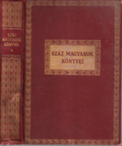 Bal�zs B�la; Elek Art�r; Erd�s Ren�e; G�bor Andor; Karinthy Frigyes; Lakatos L�szl�; Murai K�roly; Somly� Zolt�n; T�th B�la; V�r M�ty�s - Sz�z magyarok k�nyvei IV.