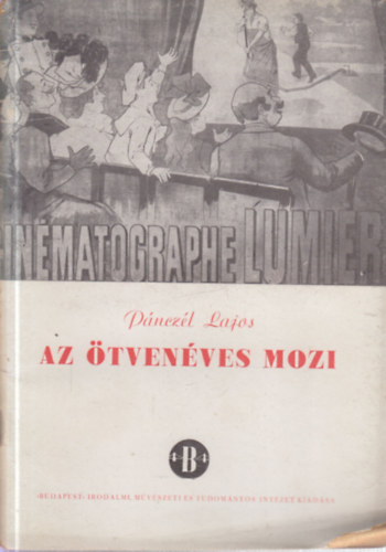 P�ncz�l Lajos - Az �tven�ves mozi