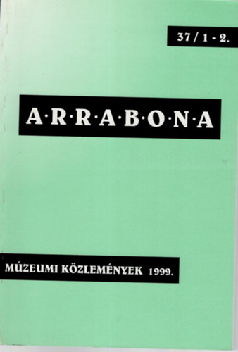 Cscs Terz  (szerk.) Tth Lszl dr. (szerk.) - Arrabona 37/1-2 1999 ( Mzeumi Kzlemnyek )