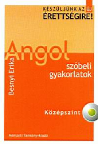 Besnyi Erika - K�sz�lj�nk az �j �retts�gire! Angol sz�beli gyakorlatok. K�z�pszint
