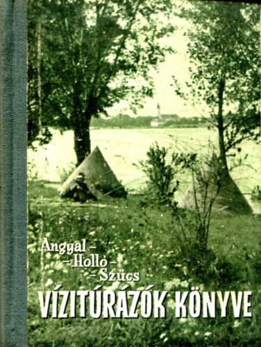 Angyal-Holl�-Sz�cs - V�zit�r�z�k k�nyve