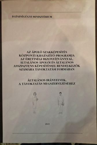 Mauer Mikl�sn�  (szerk.) - Az �pol� szakk�pes�t�s k�zponti kieg�sz�t� programja az �retts�gi bizony�tv�nnyal, �ltal�nos �pol�i �s �ltal�nos asszisztens k�pes�t�ssel rendelkez�k sz�m�ra t�voktat�si form�ban - �ltal�nos ir�nyelvek, a t�voktat�s