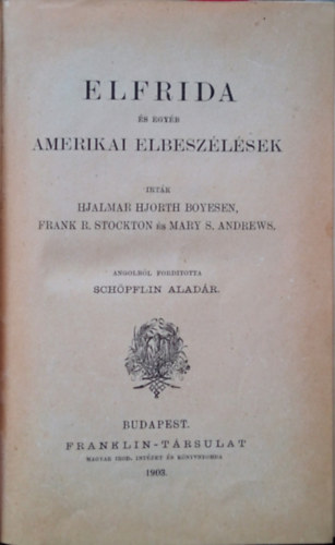 Stockton Boyesen - Elfrida s egyb amerikai elbeszlsek