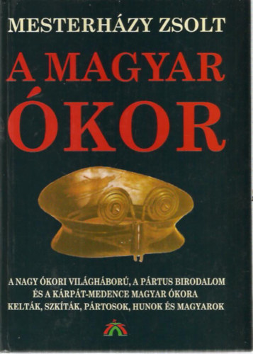 Mesterházy Zsolt - A magyar ókor II.