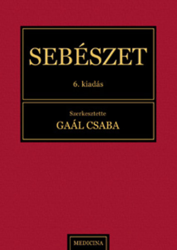 Dr. Gal Csaba  (szerk.) - Sebszet