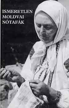 Szeg� J�lia - Ismeretlen moldvai n�taf�k