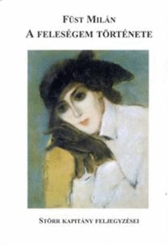 F�st Mil�n - A feles�gem t�rt�nete - St�rr kapit�ny feljegyz�sei