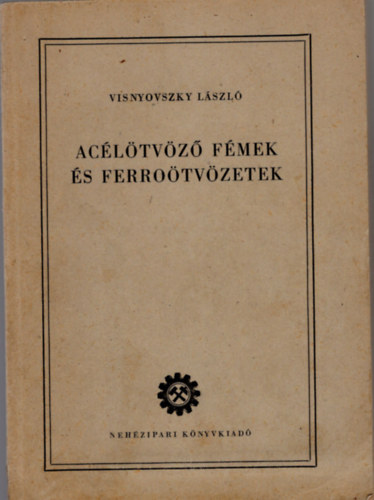 Visnyovszky L�szl� - Ac�l�tv�z� f�mek �s ferro�tv�zetek
