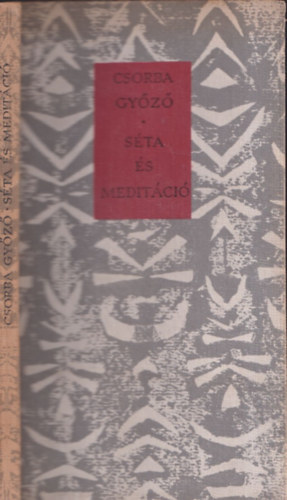 Csorba Győző - Séta és meditáció (Bertha Bulcsunak dedikált példány)