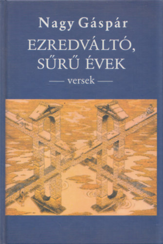 Nagy G�sp�r - Ezredv�lt�, s�r� �vek (dedik�lt)