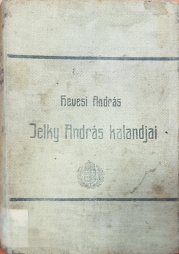 Hevesi Lajos - Jelky András bajai fiú rendkívüli kalandjai ötödfél világrészben