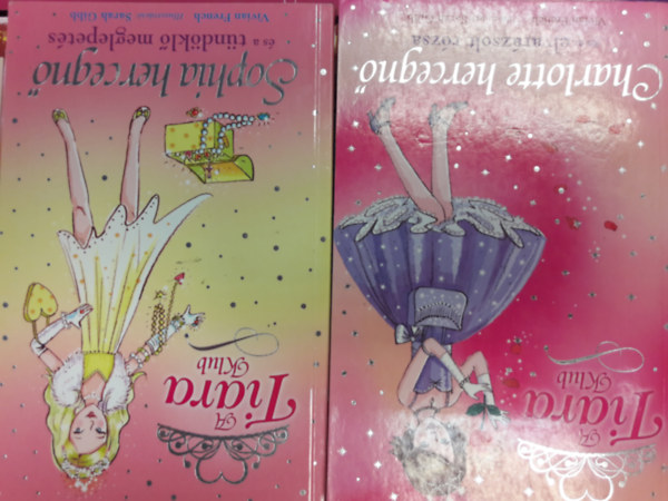 Vivian French - 2 kötet A Tiara Klub sorozatból: Charlotte hercegnő és az elvarázsolt rózsa + Sophia hercegnő és a tündöklő meglepetés