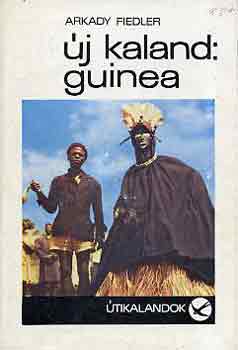 Arkady Fiedler - �j kaland: Guinea