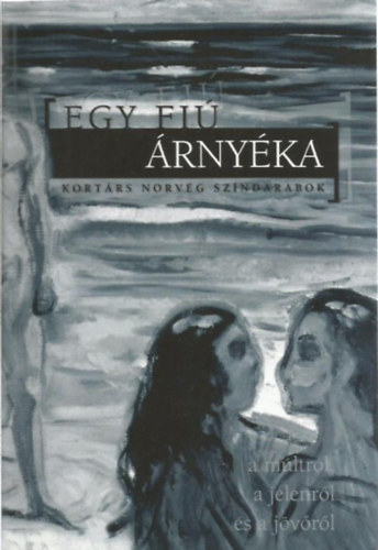 Egy fiú árnyéka - Kortárs norvég színdarabok