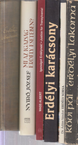 Wass Albert, Dr. �d�m S�ndor, K�vi P�l Ny�r� J�zsef - 6 db. Erd�ly t�m�j� k�nyv (Erd�lyi elbesz�l�k + Mi az igazs�g Erd�ly eset�ben? + Igazs�got Erd�lynek! - Justice for Transylvania! + Erd�lyi kar�csony + Erd�ly sorsa + Erd�lyi lakoma)