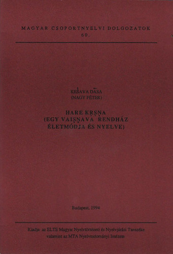 Nagy Pter - Hare Krsna (Egy Vaisnava rendhz letmdja s nyelve)- Magyar csoportnyelvi dolgozat 60.
