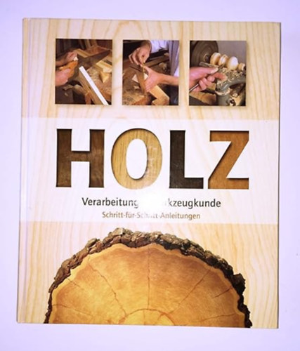 Holz (Verarbeitung, Werkzeugkunde, Möbelentwürfe, Schritt-für-Schritt-Anleitungen)