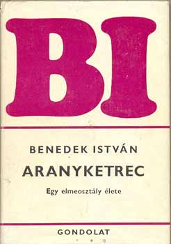 Benedek Istv�n - Aranyketrec