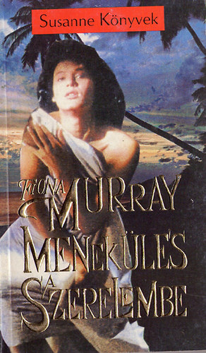 Fiona Murray - Menekülés a szerelembe