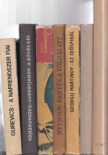 Vojszkunszkij-Lukodjanov, Jefremov, Nyemcov, Georgij Martinov, V. A. Obrucsev, Vasziljev-Guscsev Gurevics - 7 db. sci-fi (orosz szerz�k): A naprendszer fiai + A b�v�s k�s + Az Androm�da-k�d + �rny�k a f�ld alatt + Az id�spir�l + Utaz�s Ut�ni�ba + Riport a XXI.sz�zadb�l