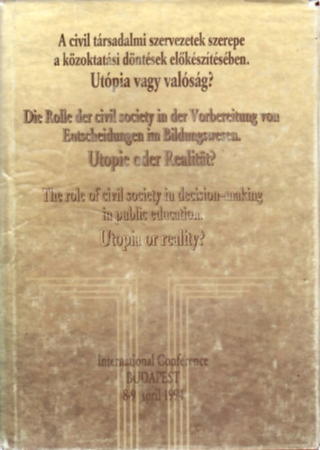 Dr. Juhsz rpdn (szerk.) - A civil trsadalmi szervezetek szerepe a kzoktatsi dntsek elksztsben. Utpia vagy valsg?
