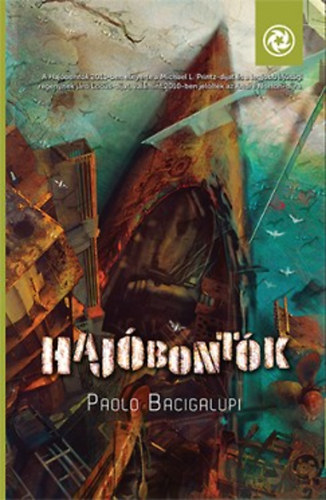 Paolo Bacigalupi - Hajóbontók
