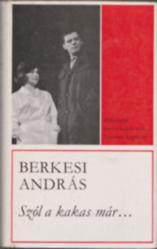 Berkesi Andrs - Szl a kakas mr